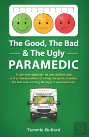 The Good, The Bad & The Ugly Paramedic