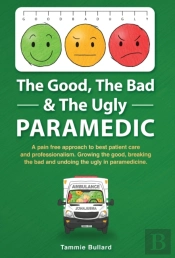The Good, The Bad & The Ugly Paramedic