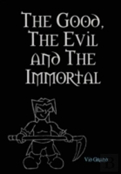 The Good, The Evil And The Immortal