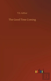 The Good Time Coming