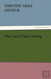 The Good Time Coming