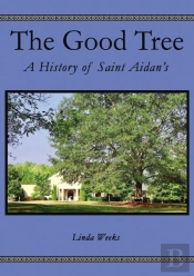 The Good Tree: The History Of Saint Aida