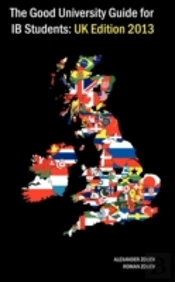 The Good University Guide For Ib Students Uk Edition 2013