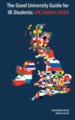 The Good University Guide For Ib Students - Uk Edition 2014