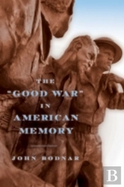 The 'Good War' In American Memory