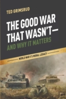 Bertrand.pt - The Good War That Wasn'T-And Why It Matt
