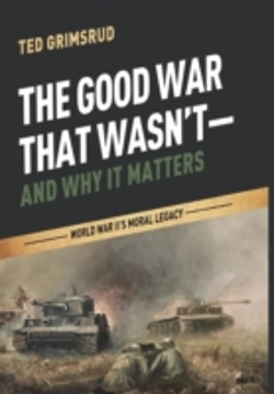 Bertrand.pt - The Good War That Wasn'T-And Why It Matters