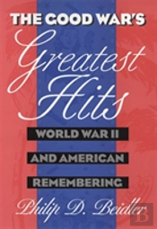 The Good War'S Greatest Hits