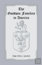 The Goodwin Families In America