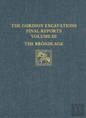 The Gordion Excavations Final Reports, Volume Iii