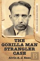 The Gorilla Man Strangler Case