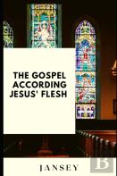 The Gospel According Jesus' Flesh