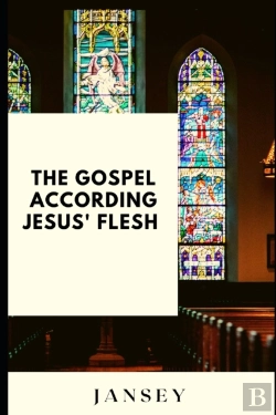 Bertrand.pt - The Gospel According Jesus' Flesh