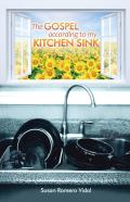 The Gospel According To My Kitchen Sink
