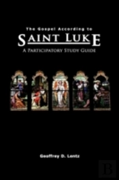 The Gospel According To St. Luke: A Part
