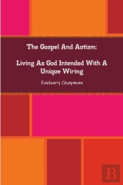 The Gospel And Autism: Living As God Int