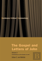 The Gospel And Letters Of John