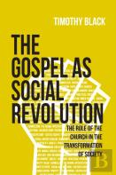 The Gospel As Social Revolution
