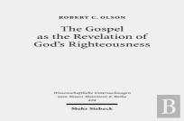 The Gospel As The Revelation Of God'S Righteousness