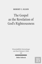 The Gospel As The Revelation Of God'S Righteousness