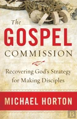 Bertrand.pt - The Gospel Commission Â€“ Recovering God`S Strategy For Making Disciples