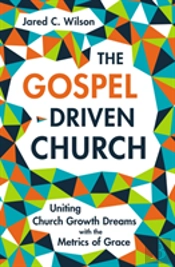 The Gospel-Driven Church
