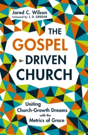 The Gospel-Driven Church