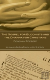 The Gospel For Buddhists And The Dharma For Christians