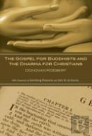 The Gospel For Buddhists And The Dharma For Christians