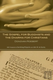 The Gospel For Buddhists And The Dharma For Christians