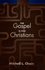 The Gospel Is For Christians