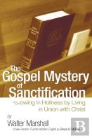 The Gospel Mystery Of Sanctification