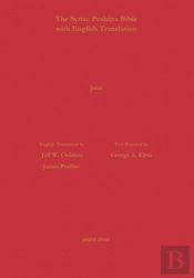 The Gospel Of John According To The Syriac Peshitta Version With English Translation