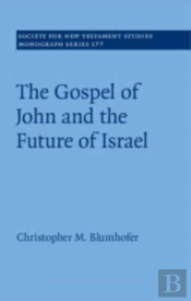 The Gospel Of John And The Future Of Israel