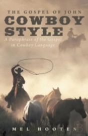 The Gospel Of John Cowboy Style