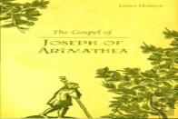 The Gospel Of Joseph Of Arimathea