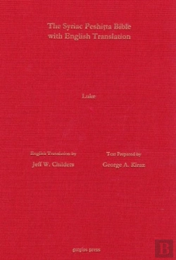 Bertrand.pt - The Gospel Of Luke According To The Syriac Peshitta Version With English Translation