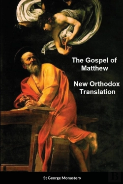 Bertrand.pt - The Gospel Of Matthew New Orthodox Translation By St George Monastery
