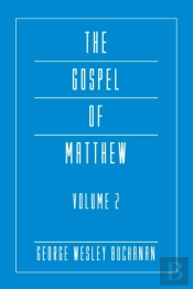 The Gospel Of Matthew, Volume 2