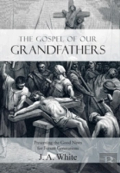 The Gospel Of Our Grandfathers