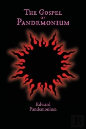 The Gospel Of Pandemonium