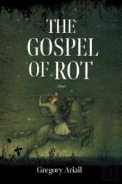 The Gospel Of Rot