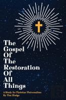 The Gospel Of The Restoration Of All Things