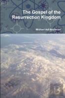 The Gospel Of The Resurrection Kingdom
