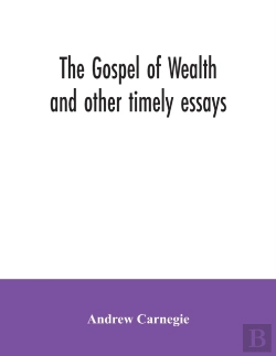 Bertrand.pt - The Gospel Of Wealth And Other Timely Essays
