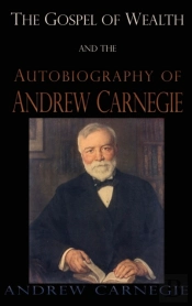 The Gospel Of Wealth And The Autobiography Of Andrew Carnegie