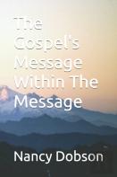 The Gospel'S Message Within The Message