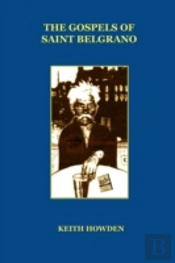 The Gospels Of Saint Belgrano