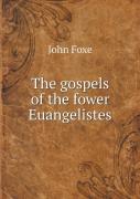 The Gospels Of The Fower Euangelistes