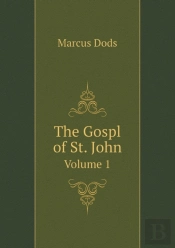 The Gospl Of St. John Volume 1